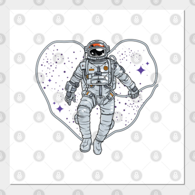 Space Heart - Astronaut Lost In Space - Posters and Art Prints | TeePublic
